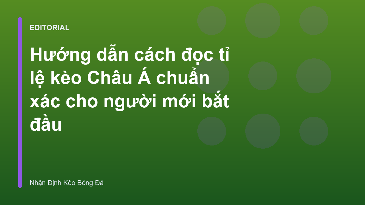 Hướng dẫn đọc bảng tỉ lệ kèo châu á cho người mới