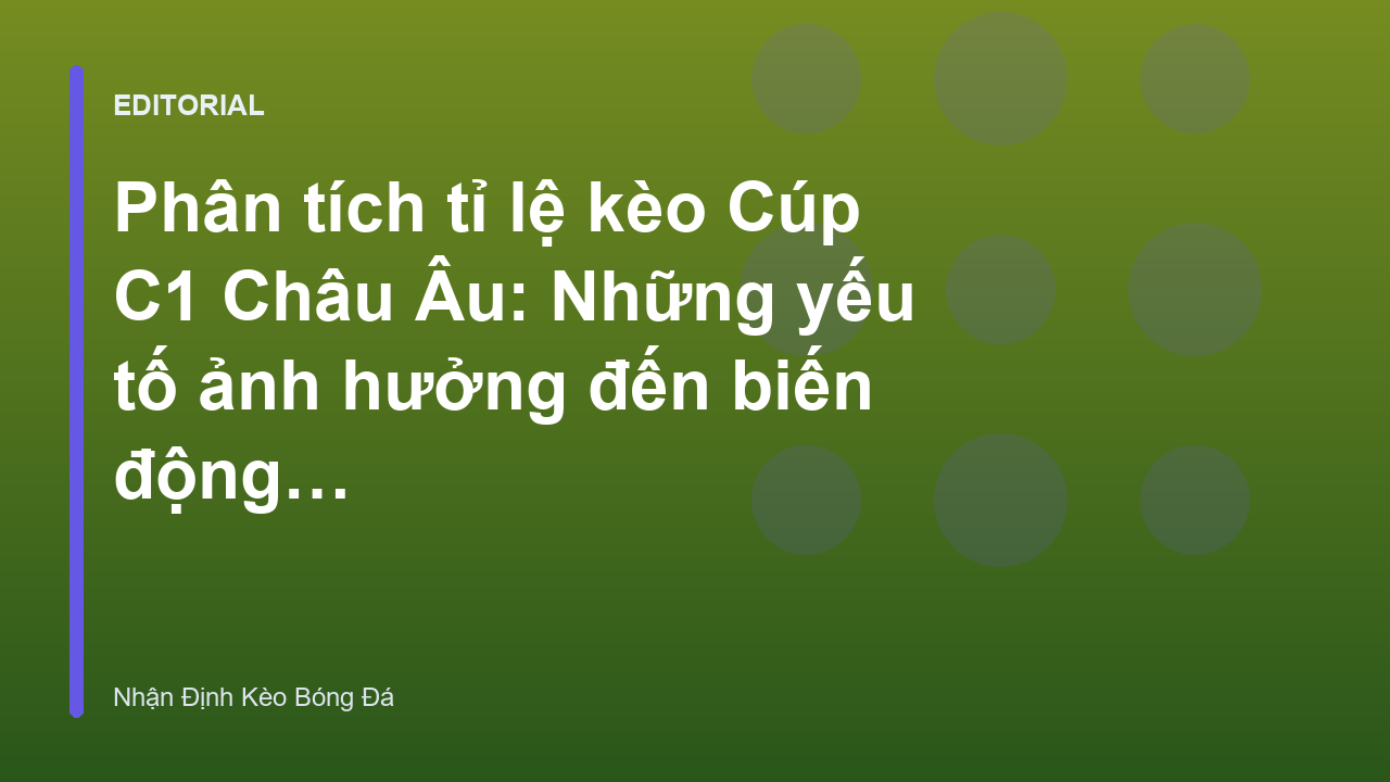 Phân tích tỷ lệ kèo Cúp C1 Châu Âu