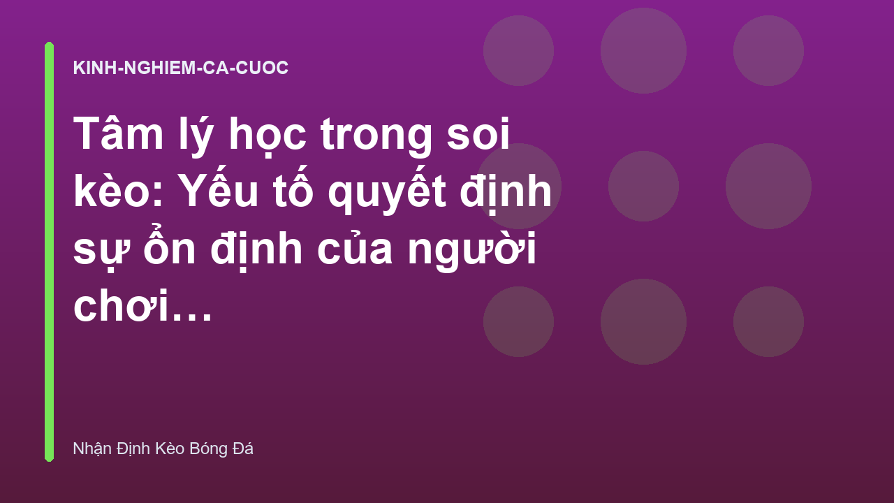 Read more about the article Tâm lý học trong soi kèo: Yếu tố quyết định sự ổn định của người chơi – Nhận Định Kèo Bóng Đá