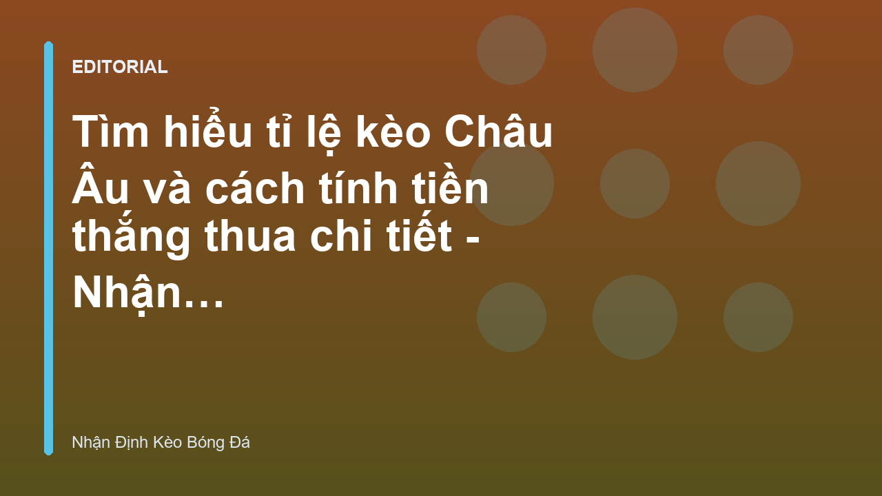 Giải thích về tỉ lệ kèo Châu Âu 1x2