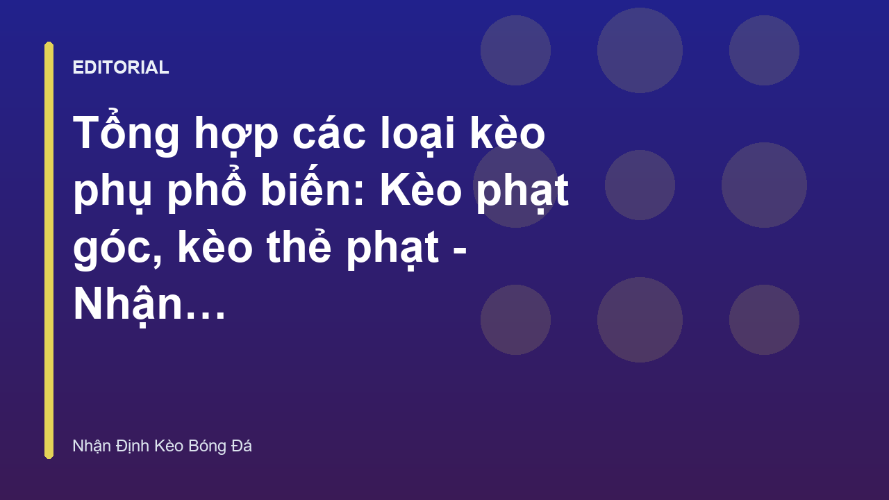 Phân tích kèo phạt góc và kèo thẻ phạt trong bóng đá